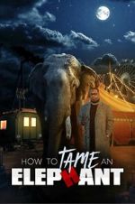 Watch How to Tame an Elephant 5movies