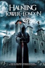 Watch The Haunting of the Tower of London 5movies