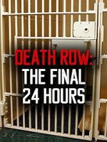 Watch Death Row: The Final 24 Hours (TV Short 2012) 5movies