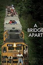 Watch A Bridge Apart 5movies