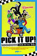 Watch Pick It Up! - Ska in the \'90s 5movies