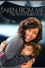 Watch Taken from Me The Tiffany Rubin Story 5movies