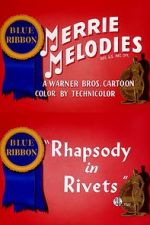 Watch Rhapsody in Rivets (Short 1941) 5movies