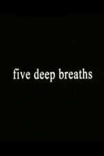 Watch Five Deep Breaths 5movies