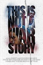 Watch This Is Not a War Story 5movies