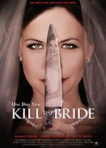 Watch You May Now Kill the Bride 5movies