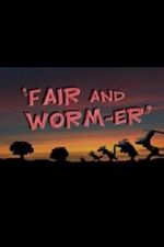 Watch Fair and Worm-er (Short 1946) 5movies