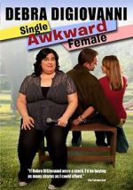 Watch Debra Digiovanni: Single, Awkward, Female 5movies