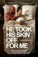 Watch He Took His Skin Off for Me 5movies