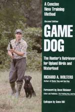 Watch Richard A. Wolters Game Dog: The Hunter's Retriever for Upland Birds and Waterfowl 5movies