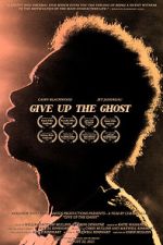 Watch Give Up the Ghost 5movies
