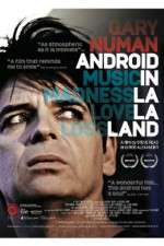 Watch Gary Numan Android in La La Land 5movies