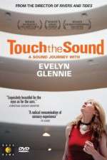Watch Touch the Sound: A Sound Journey with Evelyn Glennie 5movies