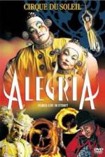 Watch Cirque du Soleil Alegria 5movies