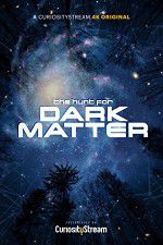 Watch The Hunt for Dark Matter 5movies