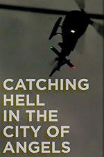 Watch Catching Hell in the City of Angels 5movies