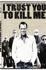 Watch I Trust You to Kill Me 5movies