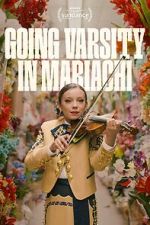 Watch Going Varsity in Mariachi 5movies