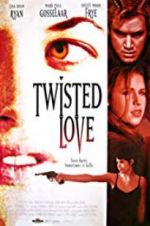 Watch Twisted Love 5movies