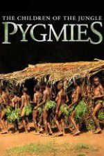Watch Pygmies The Children of the Jungle 5movies