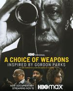 Watch A Choice of Weapons: Inspired by Gordon Parks 5movies