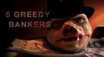 Watch 5 Greedy Bankers 5movies