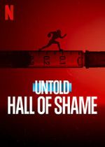 Watch Untold: Hall of Shame 5movies