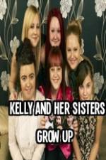 Watch Kelly and Her Sisters Grow Up 5movies