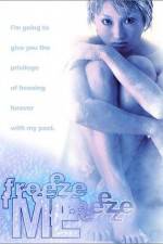 Watch Freeze Me 5movies