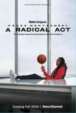 Watch A Radical Act: Renee Montgomery 5movies