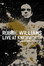 Watch Robbie Williams Live at Knebworth (TV Special 2003) 5movies