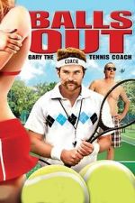 Watch Balls Out: Gary the Tennis Coach 5movies