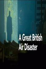 Watch A Great British Air Disaster 5movies