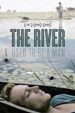 Watch The River Used to Be a Man 5movies