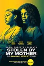 Watch Stolen by My Mother: The Kamiyah Mobley Story 5movies