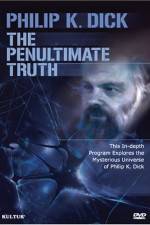 Watch The Penultimate Truth About Philip K Dick 5movies
