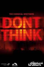 Watch The Chemical Brothers Don't Think 5movies