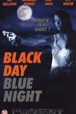 Watch Black Day Blue Night 5movies