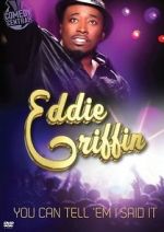 Watch Eddie Griffin: You Can Tell \'Em I Said It! 5movies