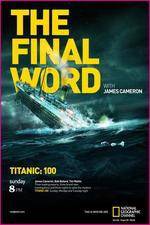 Watch Titanic Final Word with James Cameron 5movies