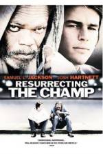 Watch Resurrecting the Champ 5movies