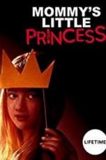 Watch Mommy\'s Little Princess 5movies