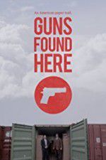Watch Guns Found Here 5movies