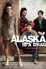 Watch Alaska Is a Drag 5movies
