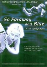 Watch So Faraway and Blue 5movies