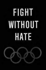 Watch Fight Without Hate 5movies