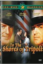 Watch To the Shores of Tripoli 5movies
