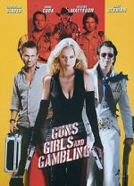 Watch Guns, Girls and Gambling 5movies