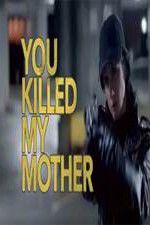 Watch You Killed My Mother 5movies