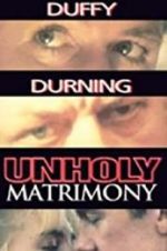 Watch Unholy Matrimony 5movies